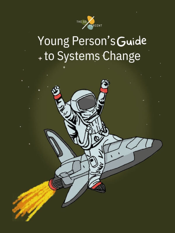 The Young Person’s Guide To Systems Change<span> – 2025</span>